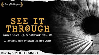From Vision to Victory - Simerjeet Singh Reads "See It Through" Poem by Edgar Albert Guest