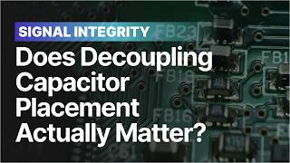 Does Decoupling Capacitor Placement Actually Matter?