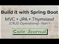 Spring Boot 2 - CRUD - Part 1 | Spring Boot+MVC+JPA+H2+Thymeleaf+Bootstrap+Junit5 | Code Journal