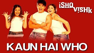 Kaun Hai Woh | Ishq Vishk | Shahid Kapoor | Amrita Rao | Udit Narayan | Alisha Chinai