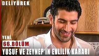 Yusuf ve Zeynep'in Evlilik Kararı - Deli Yürek - 66.Bölüm