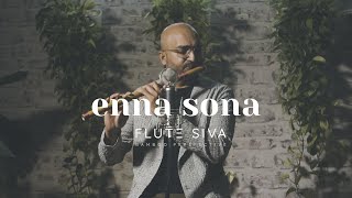 Enna Sona | OK Jaanu |  Flute Cover by Flute Siva | AR Rahman | Arijit Singh