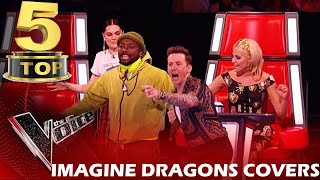 TOP 5 IMAGINE DRAGONS COVERS ON THE VOICE | BEST AUDITIONS