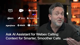 Ask AI Assistant for Webex Calling: Context for Smarter, Smoother Calls