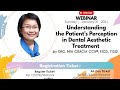 Understanding The Patient’s Perception in Dental  Esthetic Treatment by Drg. Mia Gracia CCH®, FICD.,