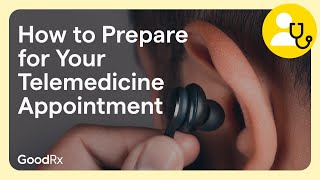 How to Prepare for Your Telemedicine Appointment | GoodRx