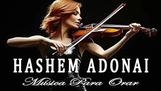 HASHEM ADONAI - Melodías Proféticas de Violín - Música de Fondo Inspiradora para Oración