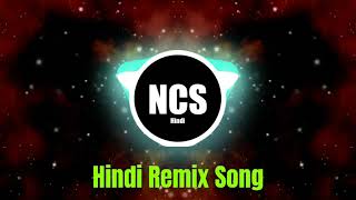 New Bollywood Remix Songs |NCS Hindi | No copyright songs |New hindi no copyright songs |NCS hindi