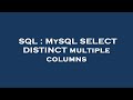 SQL : MySQL SELECT DISTINCT multiple columns