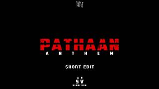 Pathaan Anthem - Short Edit (SV Rendition) | Shah Rukh Khan | YRF | Mass BGM