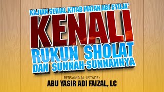 25. Kenali Rukun Shalat Dan Sunnah-Sunnahnya - Ustadz Abu Yasir Adi Faizal, Lc