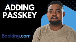 How to Add a Passkey to Your Booking.com Account (Step-by-Step Tutorial)