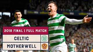 Classic Final | Celtic v Motherwell | 2018 Scottish Cup Final