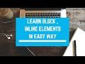 learn html -- block and inline elements in easy way -- learn inline elements -- p ,h1 ,h6,small,big