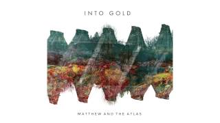 Matthew and the Atlas - Into Gold