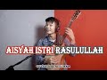 AISYAH ISTRI RASULULLAH - COVER BY TRI SUAKA