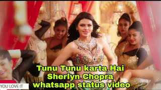 Tunu Tunu Whatsapp Status | Sherlyn Chopra | Sukriti kakar | Vicky | hardik |Love Feeling|1080p HD|