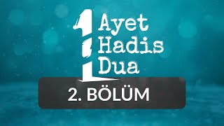 Bir Ayet, Bir Hadis, Bir Dua - 2.Bölüm