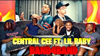 CENTRAL CEE FT. LIL BABY - BAND4BAND (MUSIC ) | REACTION