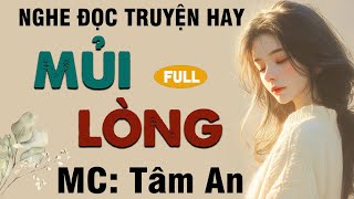 Truyện ngắn hay: Mủi Lòng - Mc Tâm An diễn đọc nghe hay cảm xúc, ai cũng mê