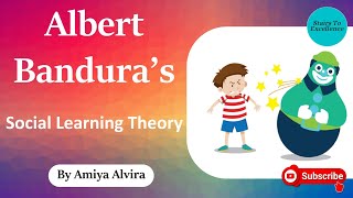 Social Learning Theory |Albert Bandura | Observational Learning | Learning & Teaching| Amiya Alvira