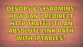DevOps & SysAdmins: How can I redirect HTTP traffic to an absolute link path with iptables?