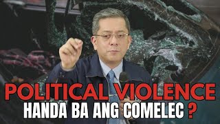 Comelec: Handa sa Philippine Political Violence