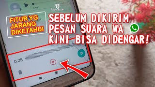 Sebelum Dikirim, Pesan Suara Whatsapp Kini Bisa Didengar