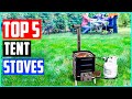 Best Tent Stoves In 2021  Top 5 Picks!