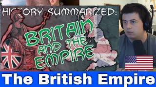 American Reacts History Summarized: The British Empire