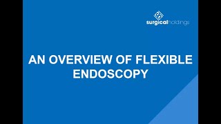 An Overview Of Flexible Endoscopy
