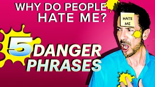 These danger phrases and power phrases list additions might be why people hate you at work!