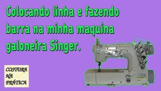 Colocando linha e fazendo barra na minha maquina galoneira Singer