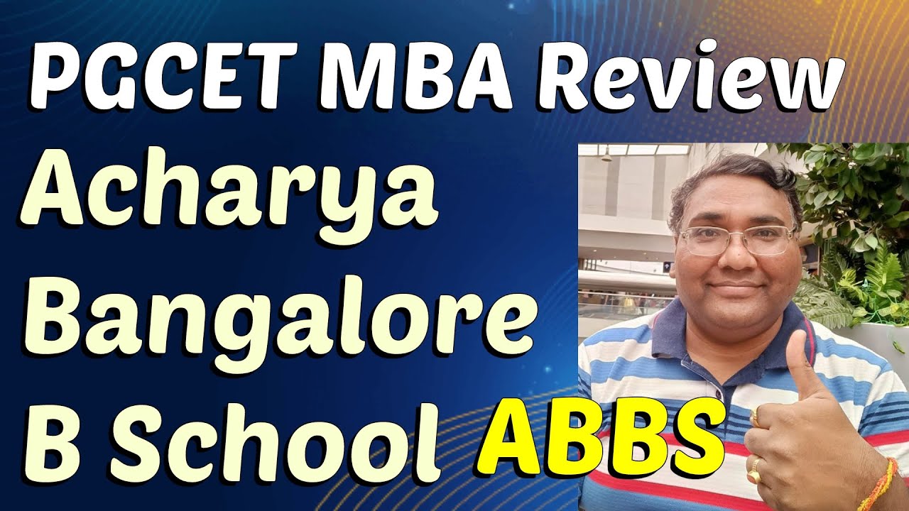 Acharya Bangalore Business School|ABBS Bangalore Campus|PGCET Mba|Abbs ...