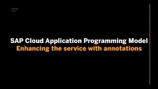 SAP Cloud Application Programming Model - Ex. 06 - Enhancing the service with annotations