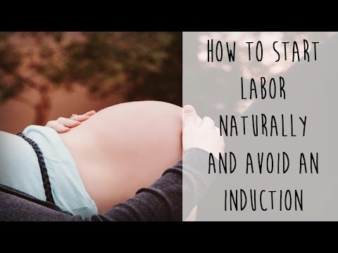 How to Start Labor Naturally and Avoid an Induction How to Start Labor Naturally and Avoid an Induction
