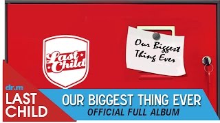 Last Child Full Album Our Biggest Thing Ever #OBTE (OFFICIAL VIDEO)