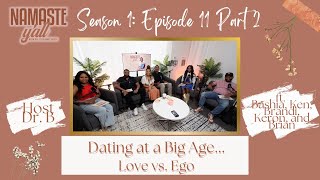 Dating at a Big Age! Love vs. Ego Pt. 2