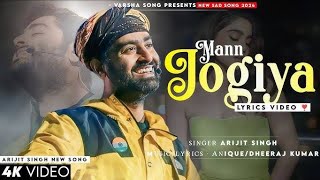 Mann Jogiya Song || Arjit Singh New Song || Romantic Songs