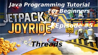 "Java Programming Tutorial" | "Jetpack Joyride Game" #5 | Threads