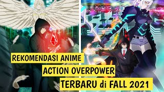 Rekomendasi Anime Action Overpower Terbaru Fall 2021