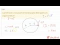 A particle moves in a circular path with decreasing speed. What happens to its angular momentum ?