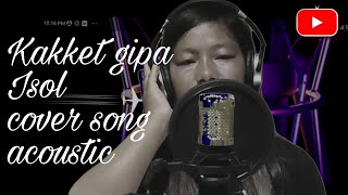 Kakketgipa Isol(Acoustic) cover by Ronish