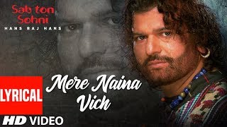 Mere Naina Vich [Full Lyrical Song] Hans Raj Hans | Sab Ton Sohni | Punjabi Romantic Song