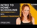 Hannah Frankman - Intro to Homeschooling (SLP494)