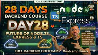 Day 28: The Future of Node.js 26, Express 6 & TypeScript 7 | Backend Bootcamp Finale