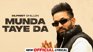 Munda Taye Da (Official Lyrical)- Dilpreet Dhillon | Mandeep Maavi| Desi Crew| New Punjabi Song 2024