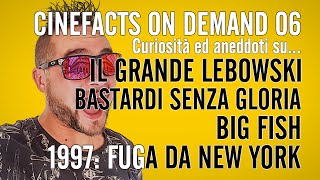 Il Grande Lebowski, Bastardi Senza Gloria, Big Fish, 1997 Fuga da NY - #CineFacts on Demand 06