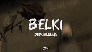 Dedublüman - Belki (lyrics)