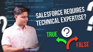 Do You Need Technical Expertise to Use Salesforce?